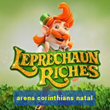 arena corinthians natal