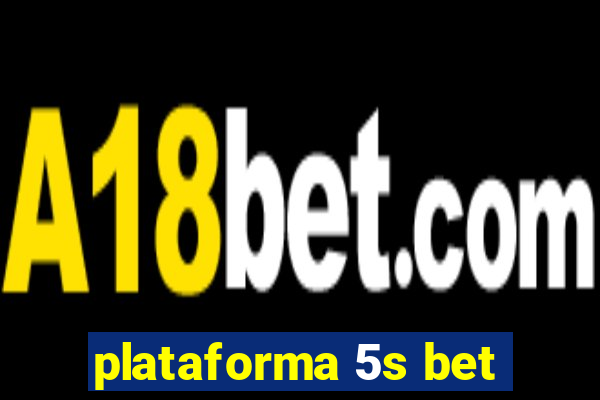 plataforma 5s bet