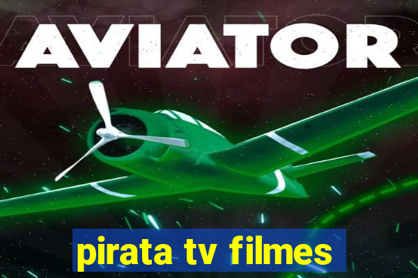 pirata tv filmes