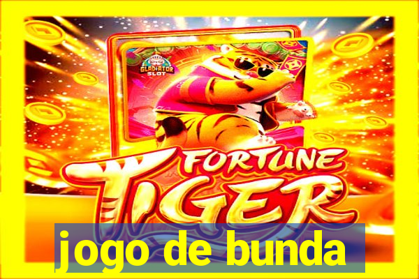 jogo de bunda