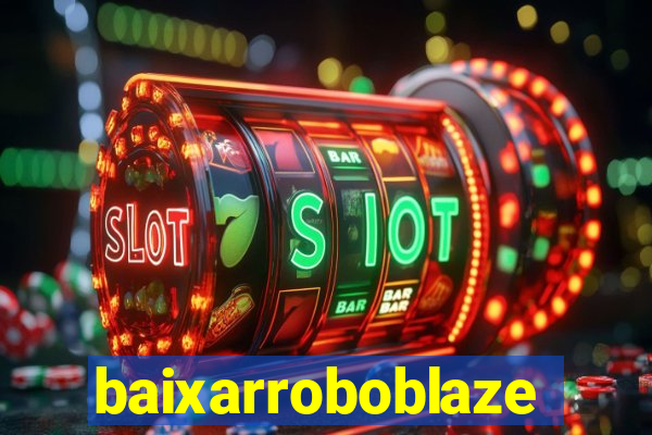 baixarroboblaze