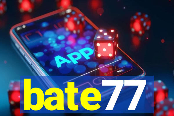 bate77