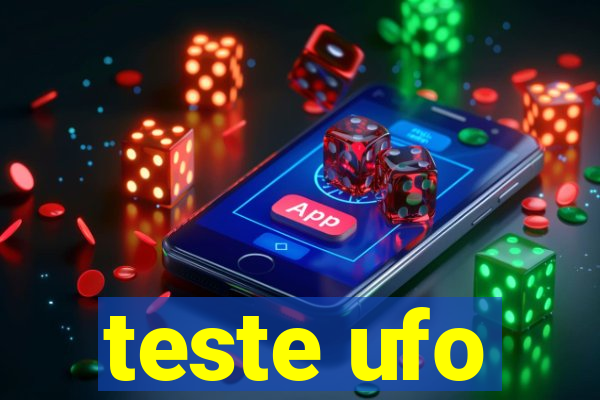 teste ufo