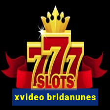 xvideo bridanunes