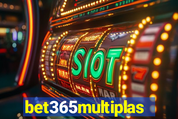 bet365multiplas