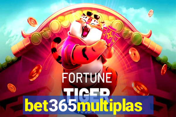 bet365multiplas