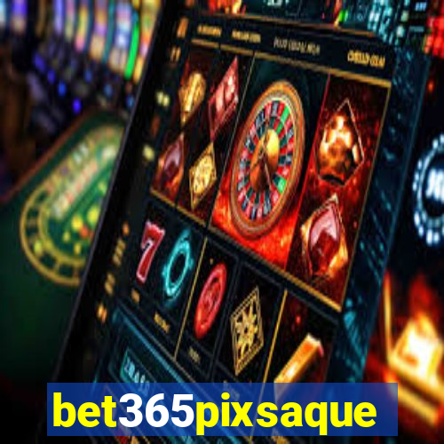 bet365pixsaque