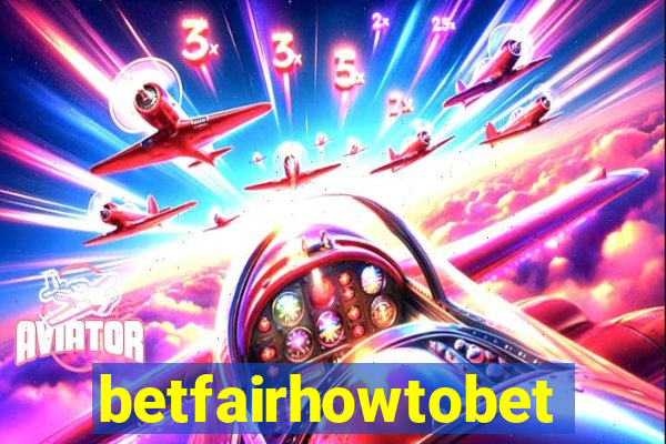 betfairhowtobet