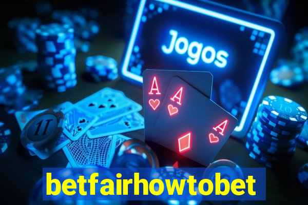 betfairhowtobet