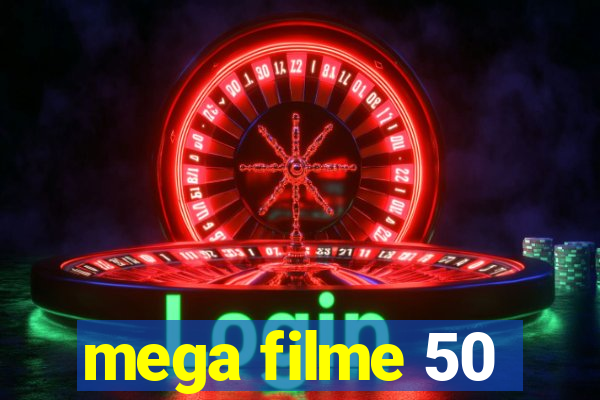 mega filme 50