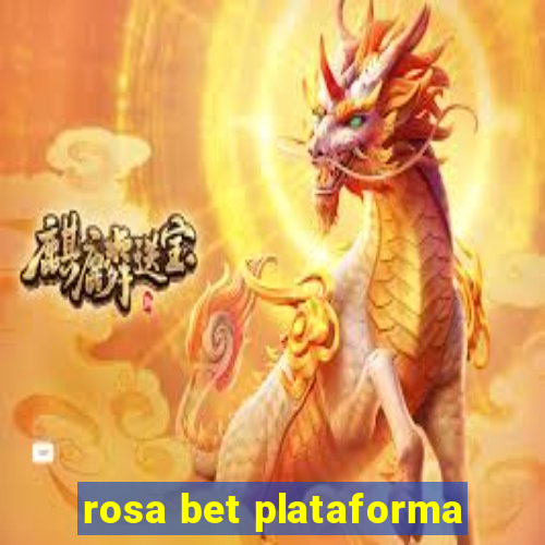 rosa bet plataforma