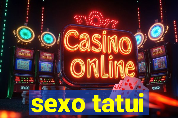 sexo tatui