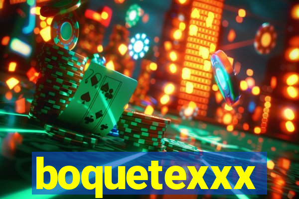 boquetexxx