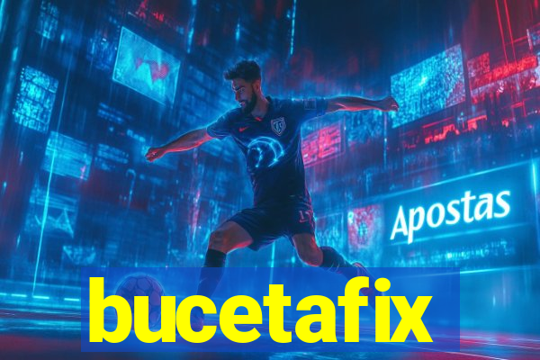 bucetafix