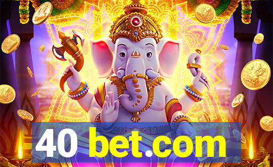 40 bet.com