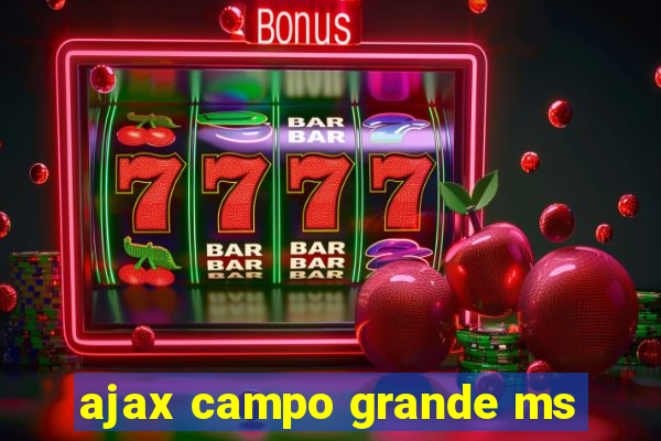 ajax campo grande ms