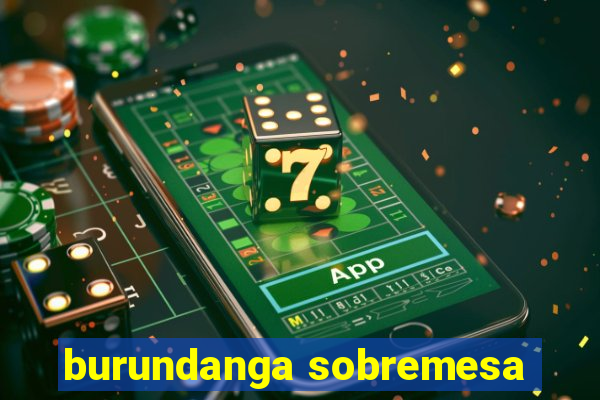 burundanga sobremesa