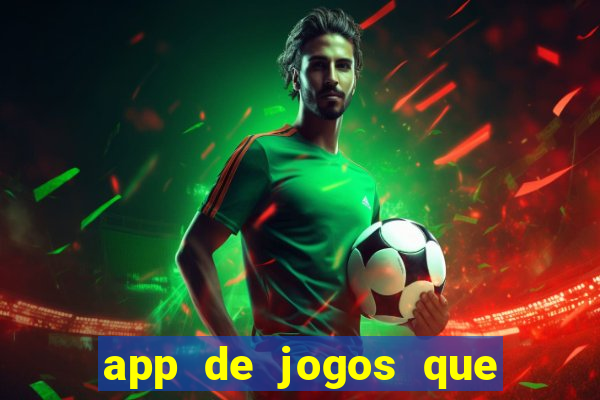 app de jogos que realmente pagam dinheiro