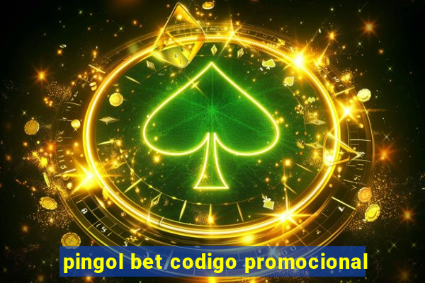 pingol bet codigo promocional