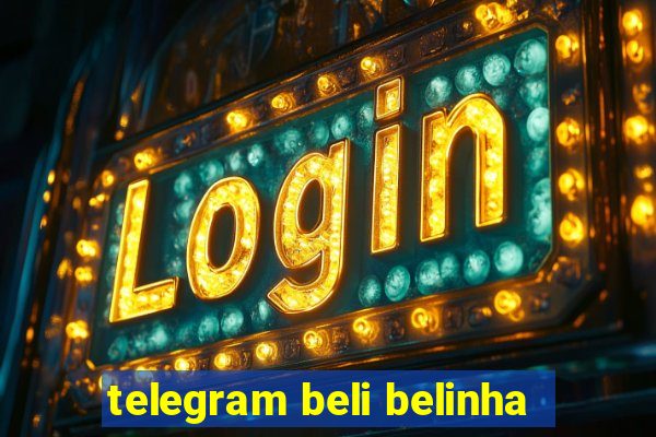 telegram beli belinha