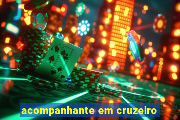 acompanhante em cruzeiro