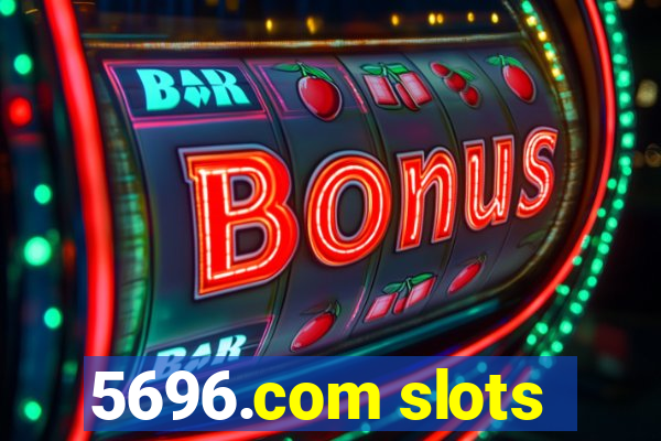 5696.com slots