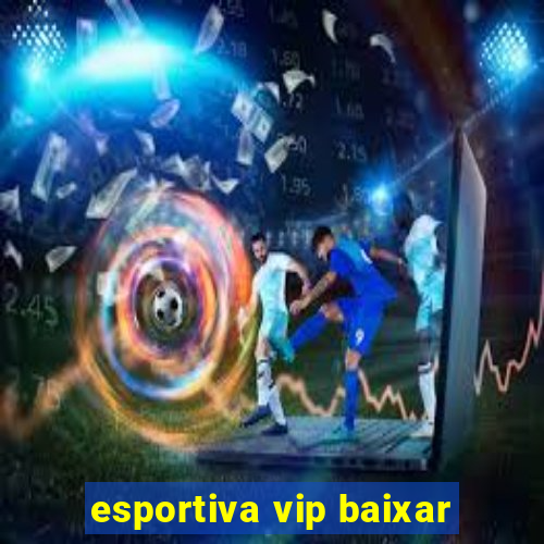 esportiva vip baixar