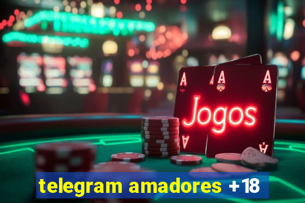 telegram amadores +18