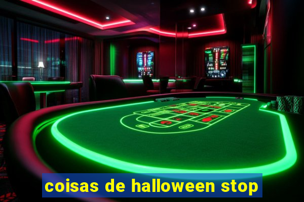 coisas de halloween stop