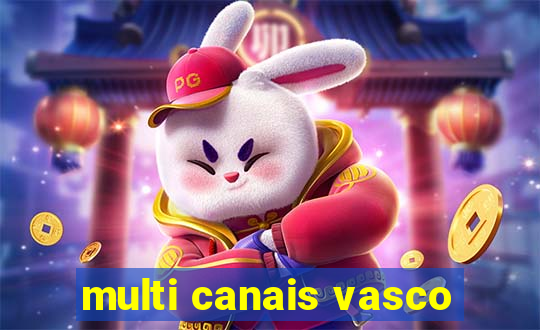 multi canais vasco