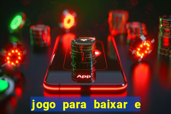 jogo para baixar e ganhar dinheiro