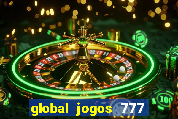 global jogos 777 paga mesmo