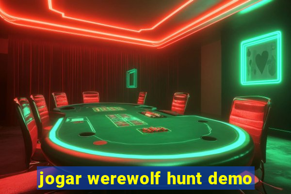 jogar werewolf hunt demo