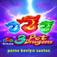 porno kevlyn santos