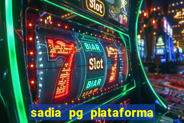 sadia pg plataforma de jogos