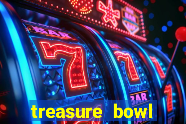 treasure bowl melhor horário para jogar