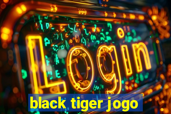 black tiger jogo