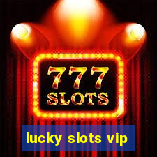 lucky slots vip