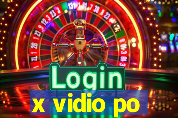 x vidio po