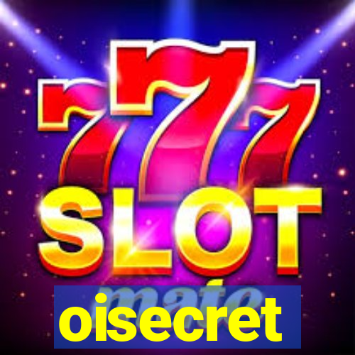 oisecret