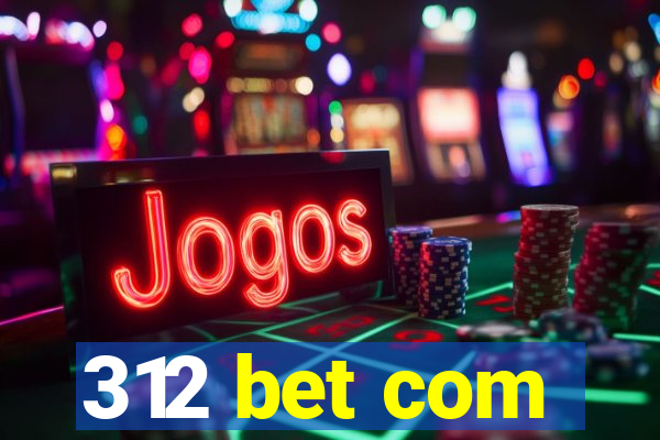 312 bet com