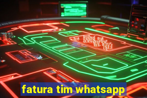 fatura tim whatsapp