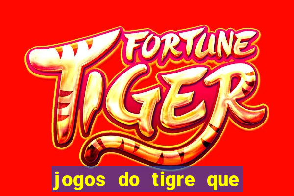 jogos do tigre que dao bonus no cadastro