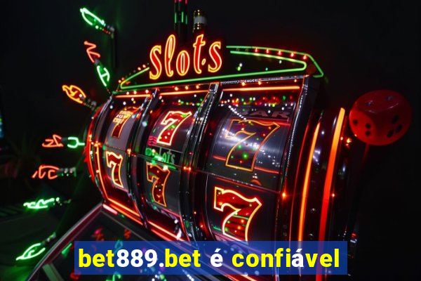 bet889.bet é confiável