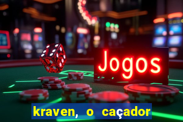 kraven, o caçador filme completo dublado