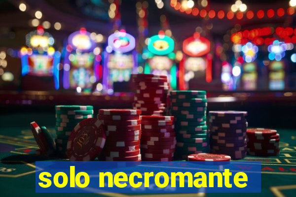 solo necromante