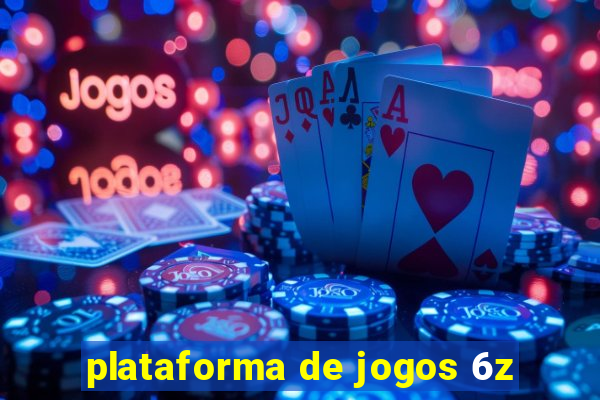 plataforma de jogos 6z