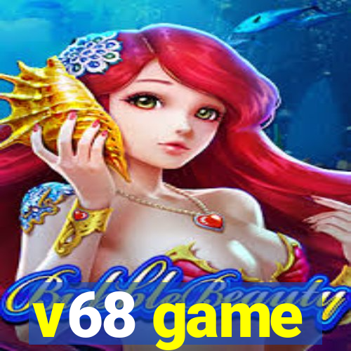 v68 game