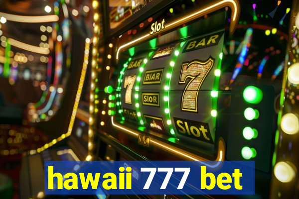 hawaii 777 bet