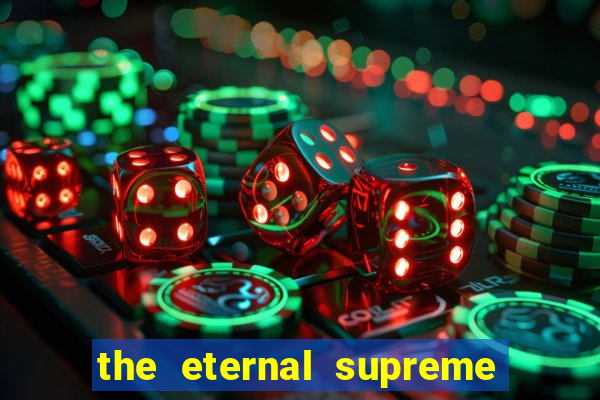 the eternal supreme pt br